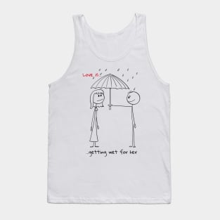 Love is Getting wet For Her Tank Top